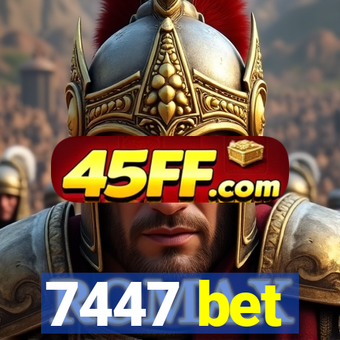 7447 bet